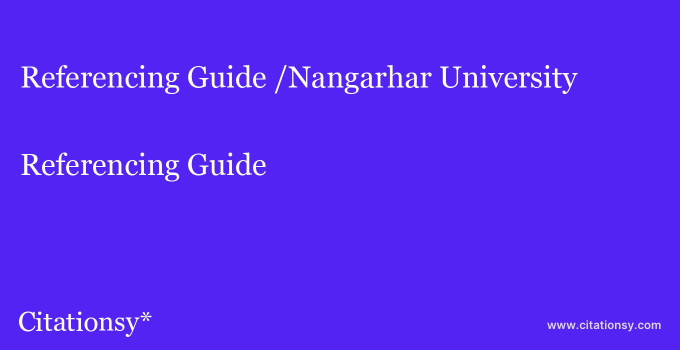 Referencing Guide: /Nangarhar University
